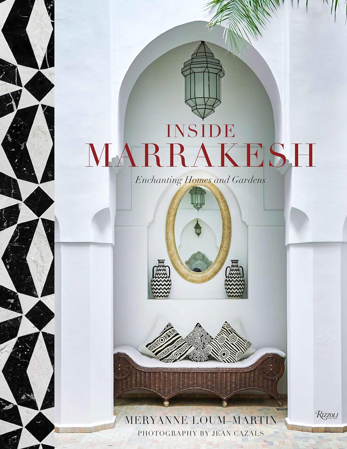 BOOKS/STATIONERY Inside Marrakesh: Enchanting Homes and Gardens Random House